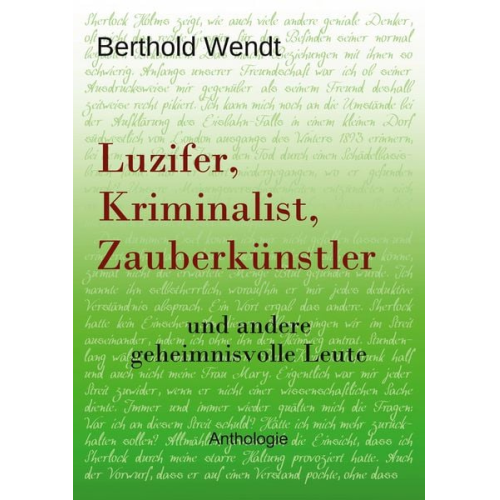 Berthold Wendt - Luzifer, Kriminalist, Zauberkünstler