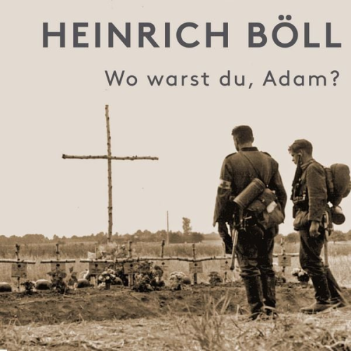 Heinrich Böll - Wo warst du, Adam?
