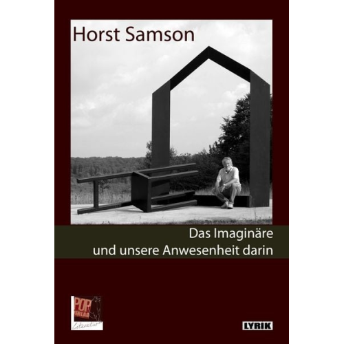 Horst Samson - Das Imaginäre und unsere Anwesenheit darin