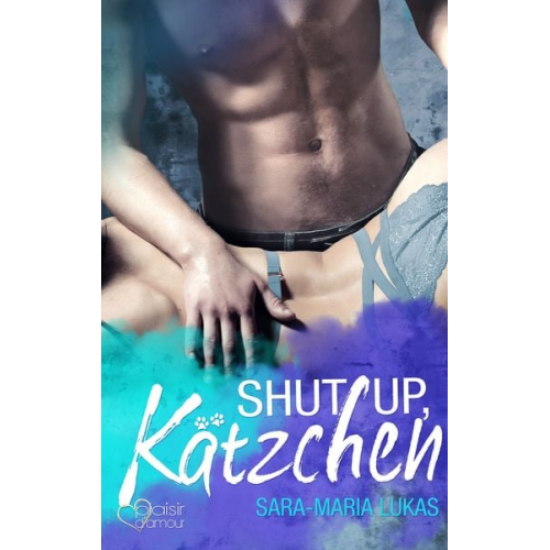 Sara-Maria Lukas - Shut up, Kätzchen!