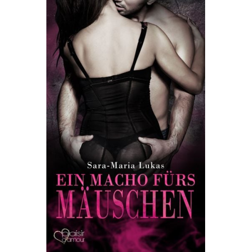 Sara-Maria Lukas - Hard & Heart 4: Ein Macho fürs Mäuschen