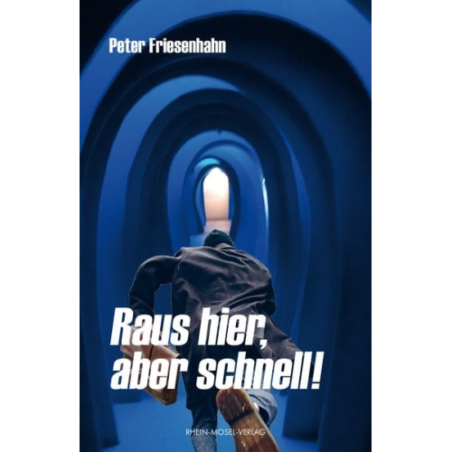 Peter Friesenhahn - Raus hier, aber schnell!