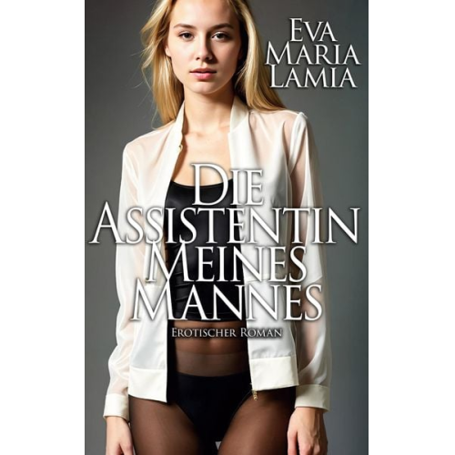 Eva Maria Lamia - Die Assistentin Meines Mannes 1