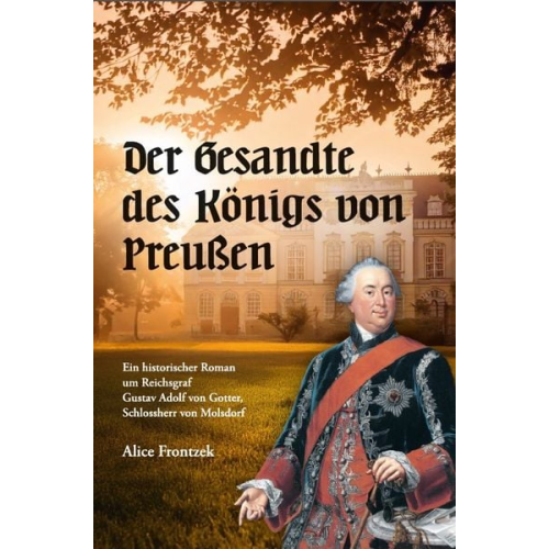 Alice Frontzek - Der Gesandte des Königs von Preußen