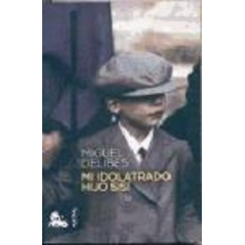Miguel Delibes - Mi idolatrado hijo Sisí