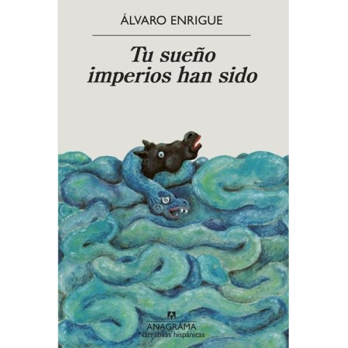 Alvaro Enrigue - Tu Sueño Imperios Han Sido