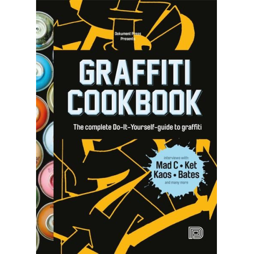 Björn Almqvist Tobias Barenthin Lindblad Mikael Nyström Torkel Sjöstrand - Graffiti Cookbook