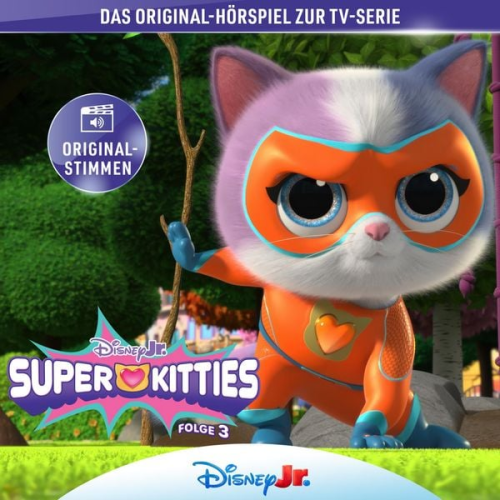 03: Die SuperKitties und der Flug zum Mond / Die SuperKitties und das Himmelsjuwel / Die SuperKitties und das Blaubeer-Festival / Die SuperKitties und der Schneetag (Hörspiel zur Disney TV-Serie)