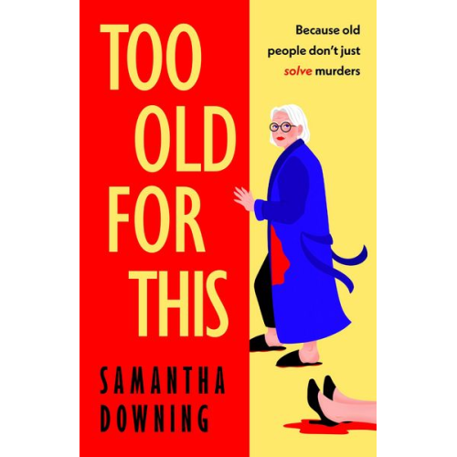 Samantha Downing - Too Old For This