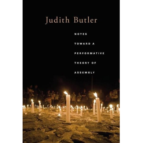 Judith Butler - Notes Toward a Performative Theory of Assembly