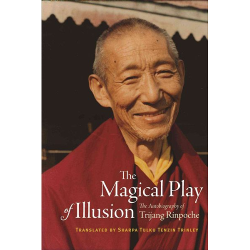 Trijang Rinpoche - The Magical Play of Illusion