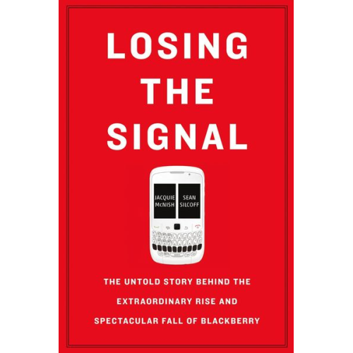 Jacquie McNish Sean Silcoff - Losing the Signal