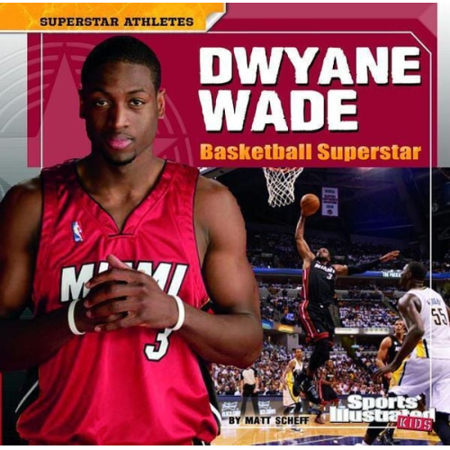 Matt Doeden - Dwyane Wade: Basketball Superstar