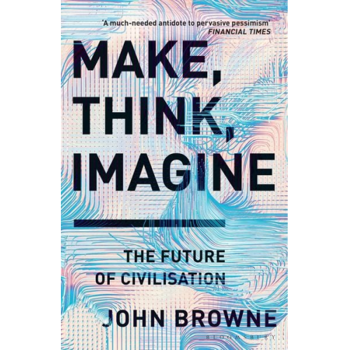 John Browne - Make, Think, Imagine