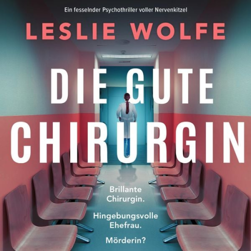 Leslie Wolfe - Die gute Chirurgin
