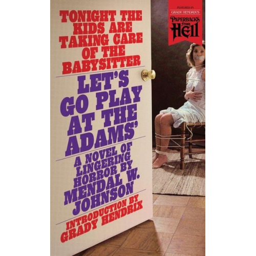 Mendal W. Johnson - Let's Go Play at the Adams' (Paperbacks from Hell)