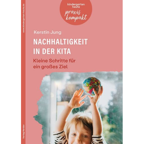 Kerstin Jung - Nachhaltigkeit in der Kita. Kleine Schritte für ein großes Ziel
