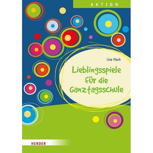Lisa Flack - Lieblingsspiele für die Ganztagsschule