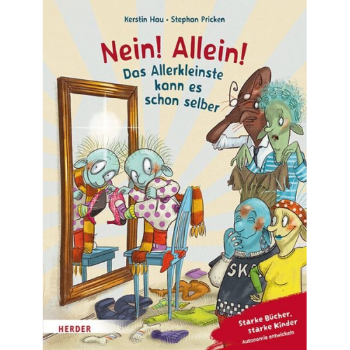Kerstin Hau - Nein! Allein! Das Allerkleinste kann es schon selber