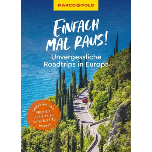 Christoph Schumann Julia Fellinger Jens-Uwe Kumpch Martin Müller Frank van Bebber - MARCO POLO Bildband Einfach mal raus! Unvergessliche Roadtrips in Europa