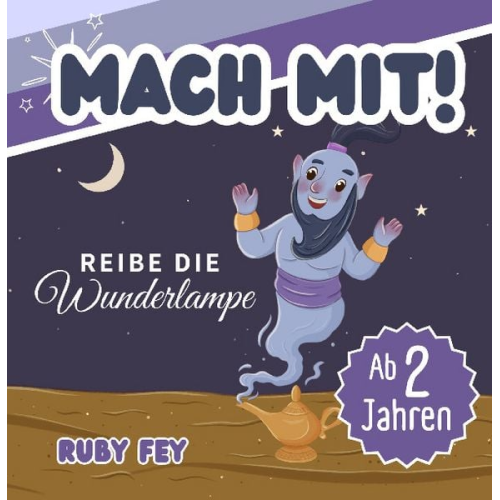 Ruby Fey - Mach mit! Reibe die Wunderlampe - Ein tolles Mitmachbuch