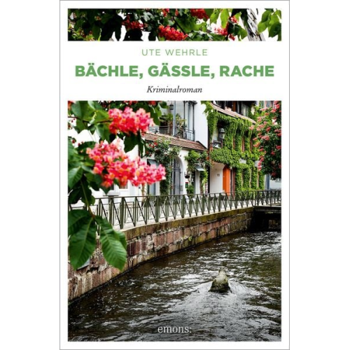 Ute Wehrle - Bächle, Gässle, Rache