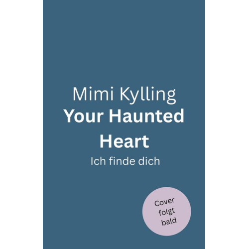 Mimi Kylling - Your Haunted Heart – Ich finde dich