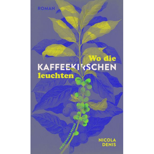 Nicola Denis - Wo die Kaffeekirschen leuchten