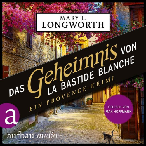 Mary L. Longworth - Das Geheimnis von La Bastide Blanche - Ein Provence-Krimi
