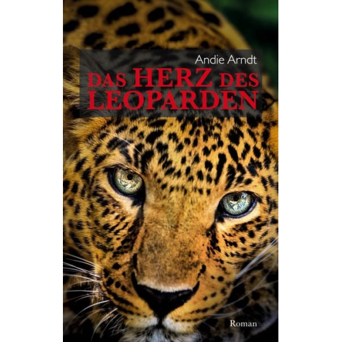 Andie Arndt - Das Herz des Leoparden