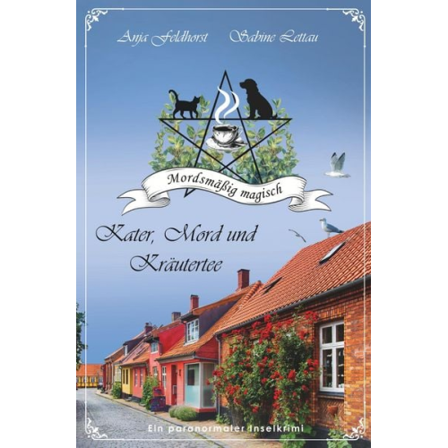 Anja Feldhorst Sabine Lettau - Kater, Mord und Kräutertee