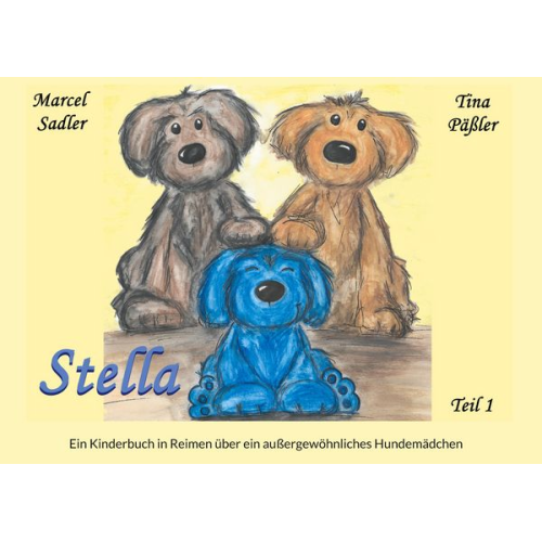 Marcel Sadler - Stella: Ein Kinderbuch in Reimen über ein außergewöhnliches Hundemädchen