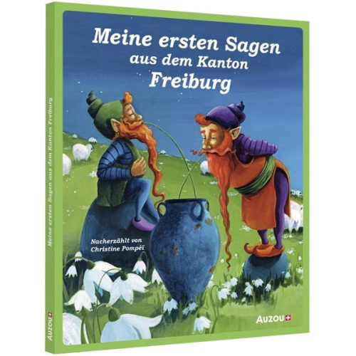 Christine Pompéï - Meine ersten Sagen aus dem Kanton Freiburg