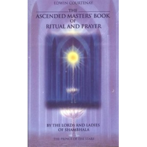Edwin Courtenay - The Ascended Masters-Book of Ritual and Prayer