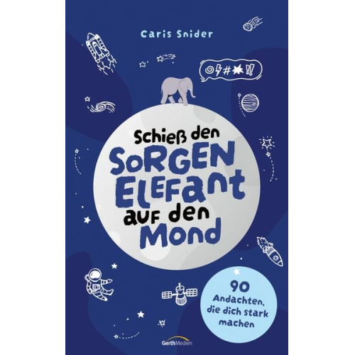 Caris Snider - Schieß den Sorgen-Elefant auf den Mond