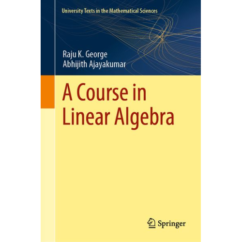 Raju K. George Abhijith Ajayakumar - A Course in Linear Algebra