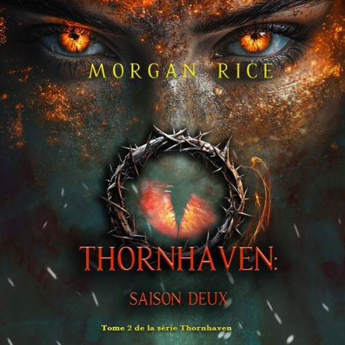 Morgan Rice - Thornhaven : Saison deux (Tome 2 de la série Thornhaven)