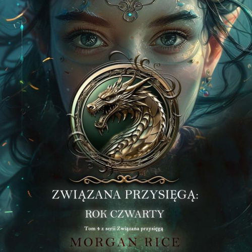 Morgan Rice - Związana przysięgą: Rok czwarty (Tom 4 z serii Związana przysięgą)