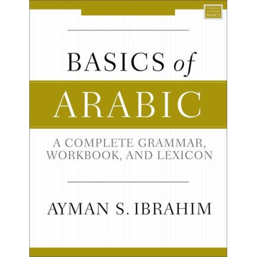 Ayman S. Ibrahim - Basics of Arabic