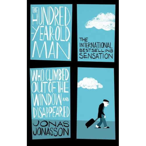 Jonas Jonasson - The Hundred-Year-Old Man Who Climbed Out of the Window and Disappeared