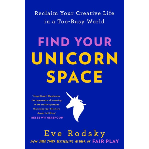 Eve Rodsky - Rodsky, E: Find Your Unicorn Space