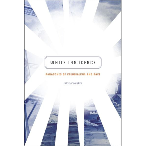 Gloria Wekker - White Innocence