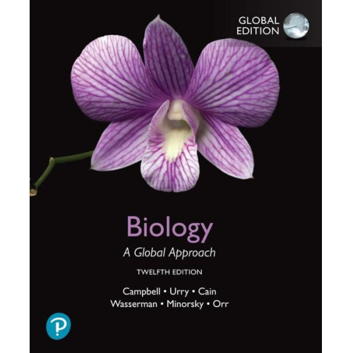Neil Campbell Neil A. Campbell Lisa A. Urry Michael L. Cain Steven A. Wasserman - Biology: A Global Approach, Global Edition