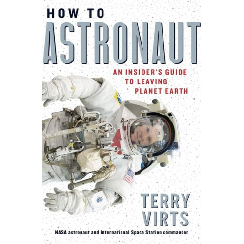 Terry Virts - How to Astronaut