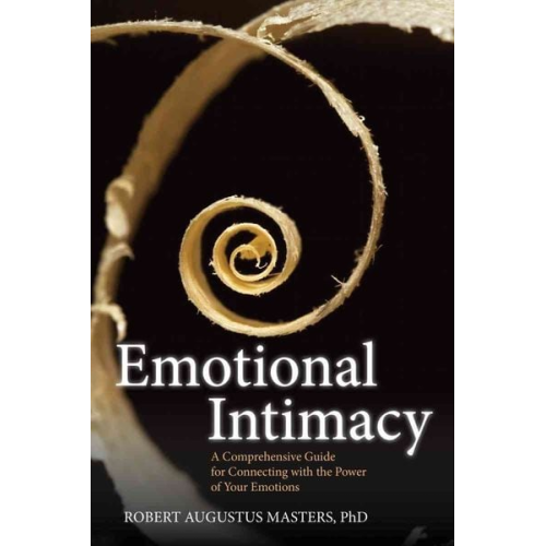 Robert Augustus Masters - Emotional Intimacy