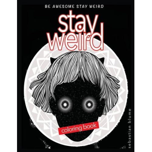 Sebastian blume - Stay Weird Coloring Book