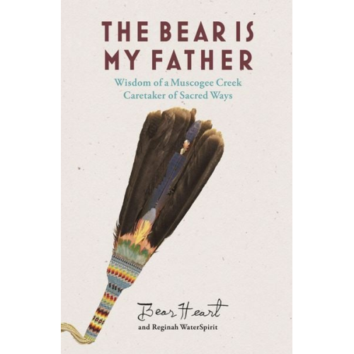 Bear Heart Reginah WaterSpirit - The Bear Is My Father