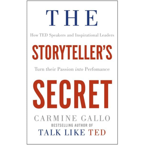 Carmine Gallo - The Storyteller's Secret