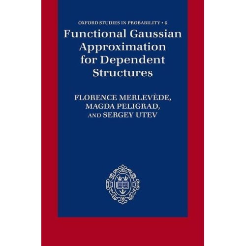 Florence Merlevede Magda Peligrad Sergey Utev - Functional Gaussian Approximation for Dependent Structures