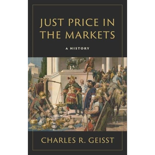 Charles R. Geisst - Just Price in the Markets